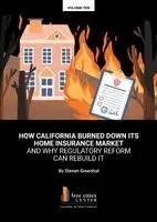 Steven Greenhut - How California Burned Down Its Home Insurance Market and Why Regulatory Reform Can Rebuild It, Häftad. Tillgänglighet: Lägg i varukorg
