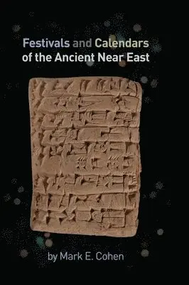 Mark E. Cohen - Festivals and Calendars of the Ancient Near East, Inbunden. Tillgänglighet: Tillfälligt slut