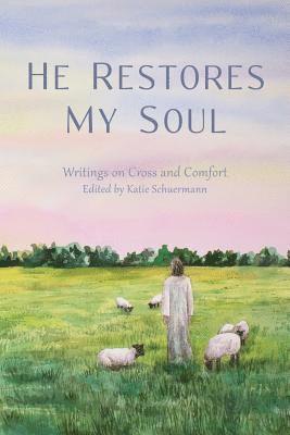 Katie Schuermann - He Restores My Soul, Häftad