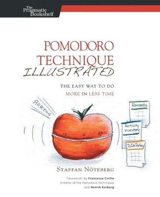 Staffan Noteberg - Pomodoro Technique Illustrated, Häftad