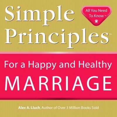 Alex A. Lluch - Simple Principles for a Happy & Healthy Marriage, Häftad. Tillgänglighet: Tillfälligt slut