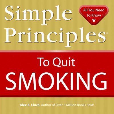 Alex A. Lluch - Simple Principles to Quit Smoking, Häftad. Tillgänglighet: Tillfälligt slut
