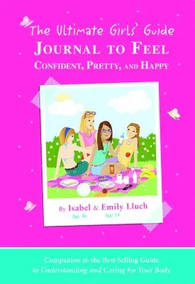 Isabel B. Lluch - Ultimate Girls' Guide Journal to Feel Confident, Pretty and Happy, Häftad. Tillgänglighet: Tillfälligt slut