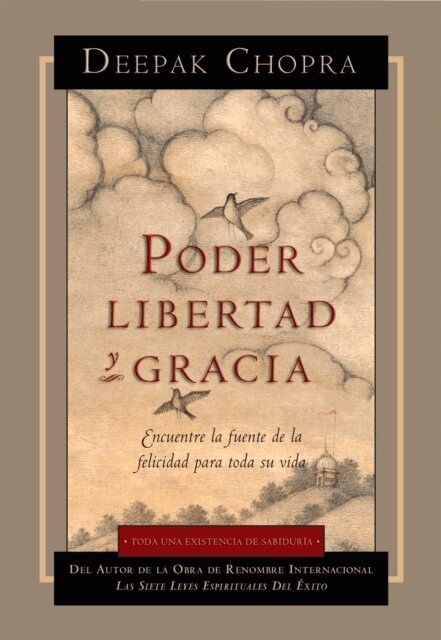 M.D. Deepak Chopra - Poder, Libertad, y Gracia, E-bok