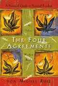 The Four Agreements: A Practical Guide to Personal Freedom
