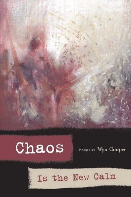 Wyn Cooper - Chaos is the New Calm, Häftad