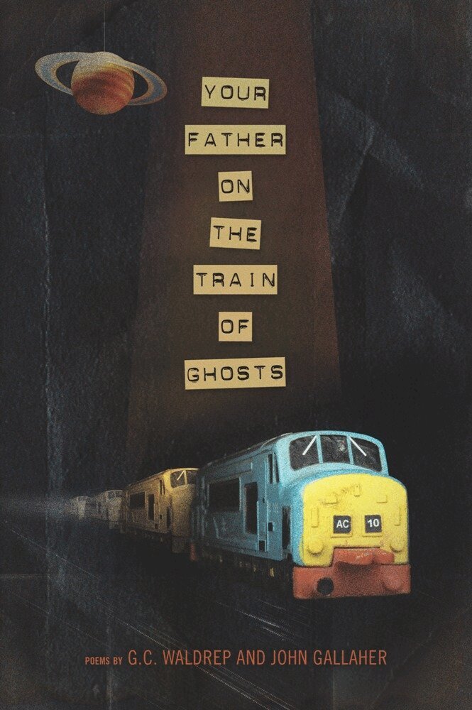 John Gallaher, G.C. Waldrep - Your Father on the Train of Ghosts, Häftad