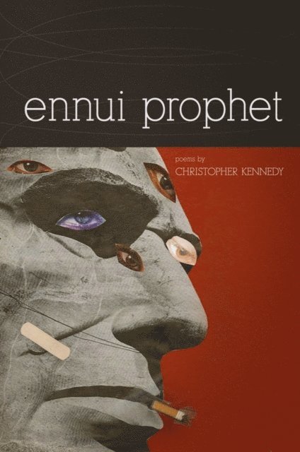 Christopher Kennedy - Ennui Prophet, E-bok