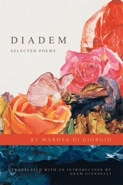 Marosa di Giorgio - Diadem: Selected Poems, E-bok