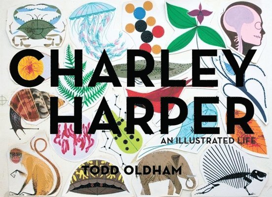 Charley Harper, Todd Oldham - Charley Harper an Illustrated Life Mini Edition, Inbunden