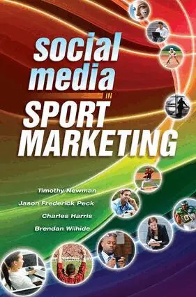 Timothy Newman, Jason Peck, Brendan Wilhide - Social Media in Sport Marketing, Häftad. Tillgänglighet: Lägg i varukorg
