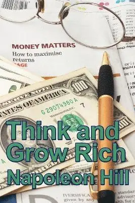 Napoleon Hill - Think and Grow Rich - The Classic Principles of Success, Achievement, and Financial Independence, Häftad. Tillgänglighet: Lägg i varukorg