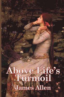 James Allen - Above Life's Turmoil, Häftad