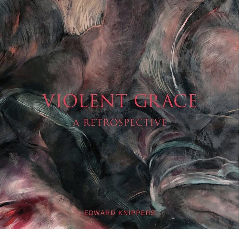 Roberta Green Ahmanson, William Dyrness, Howard N. Fox, Theodore Prescott, Monsignor Timothy Verdon, Gregory Wolfe - Violent Grace, Inbunden. Tillgänglighet: Tillfälligt slut