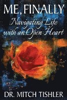 Mitch Tishler - Me, Finally: Navigating Life with an Open Heart, Häftad
