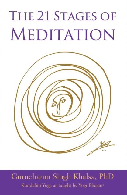 PhD Gurucharan Singh Khalsa - 21 Stages of Meditation, E-bok