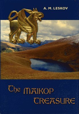 A. M. Leskov - Maikop Treasure, Inbunden