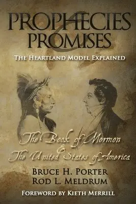 Rod L. Meldrum, Bruce H. Porter - Prophecies and Promises: The Book of Mormon and the United States of America, Häftad. Tillgänglighet: Lägg i varukorg