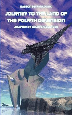 Gaston de Pawlowski - Journey to the Land of the Fourth Dimension, Häftad