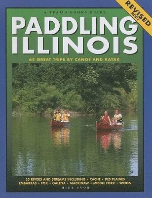 Mike Svob - Paddling Illinois, Häftad. Tillgänglighet: Tillfälligt slut
