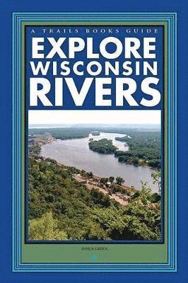 Doris Green - Explore Wisconsin Rivers, Häftad. Tillgänglighet: Tillfälligt slut
