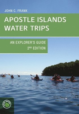 John C Frank - Apostle Islands Water Trips, Häftad