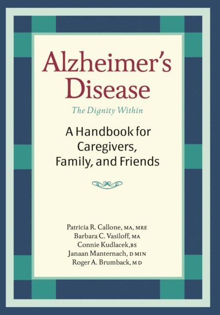 MA Barbara C. Vasiloff, Janaan Manternach, MRE Patricia R. Callone, MA, MD Dr. Roger A. Brumback - Alzheimer's Disease, E-bok