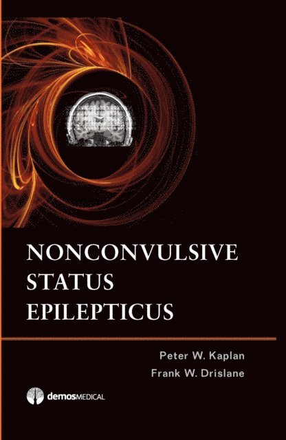 MD Peter W. Kaplan, MD Frank W. Drislane - Nonconvulsive Status Epilepticus, E-bok