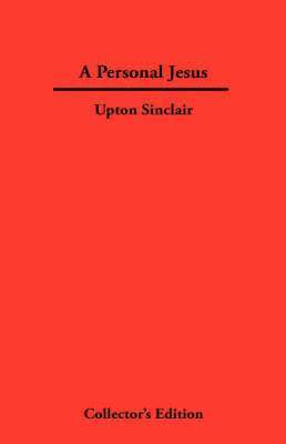 Upton Sinclair - Personal Jesus, Inbunden