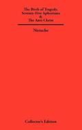 Birth of Tragedy, Seventy-Five Aphorisms & The Anti-Christ