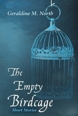 Geraldine M North - Empty Bird Cage, Häftad