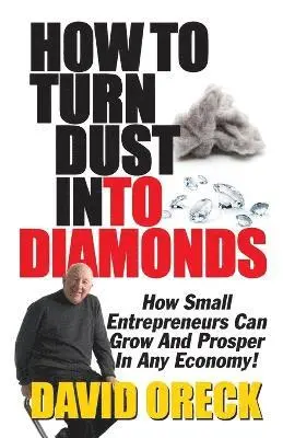 David Oreck - How to Turn Dust into Diamonds, Häftad. Tillgänglighet: Lägg i varukorg