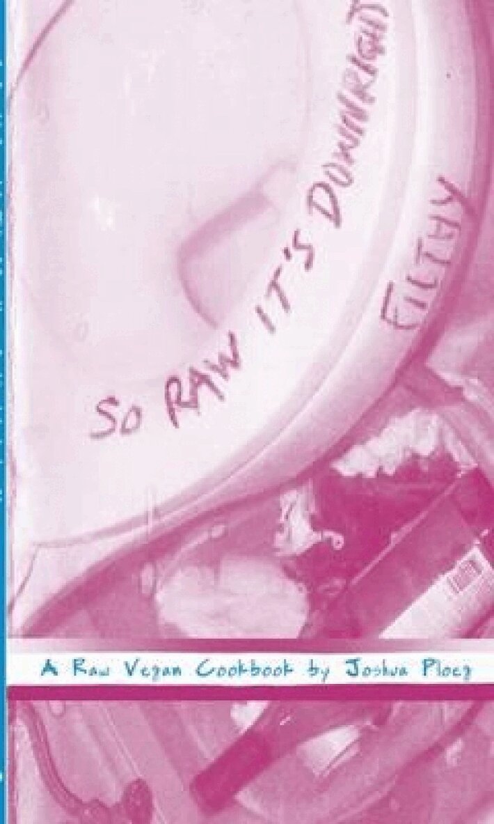 Joshua Ploeg - So Raw It's Downright Filthy, Häftad