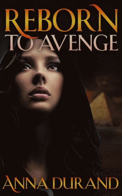 Anna Durand - Reborn to Avenge, E-bok
