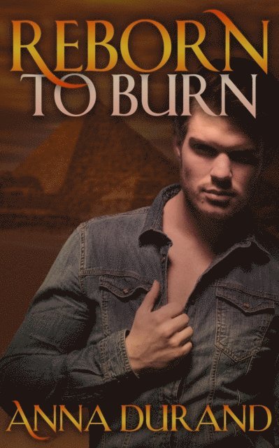 Anna Durand - Reborn to Burn, E-bok