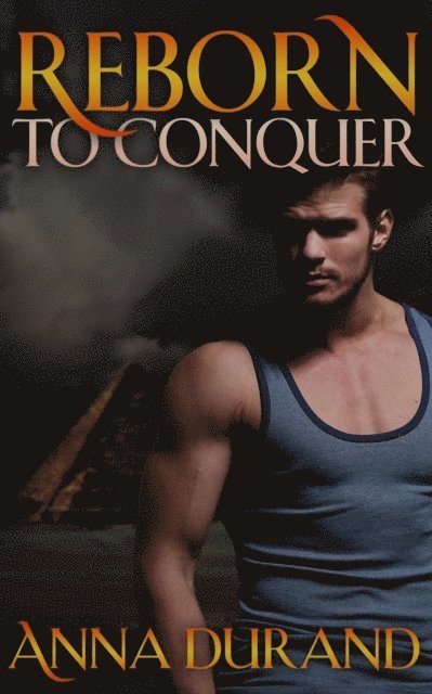 Anna Durand - Reborn to Conquer, E-bok