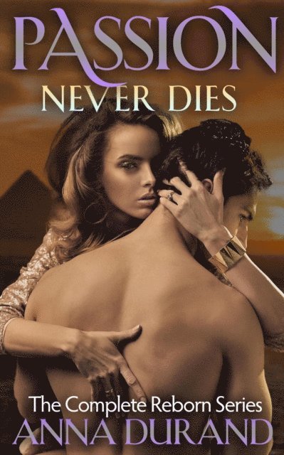 Anna Durand - Passion Never Dies, E-bok