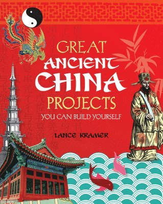 Lance Kramer - GREAT ANCIENT CHINA PROJECTS, Häftad. Tillgänglighet: Lägg i varukorg