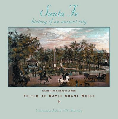 David Grant Noble - Santa Fe: History of an Ancient City, Inbunden. Tillgänglighet: Tillfälligt slut