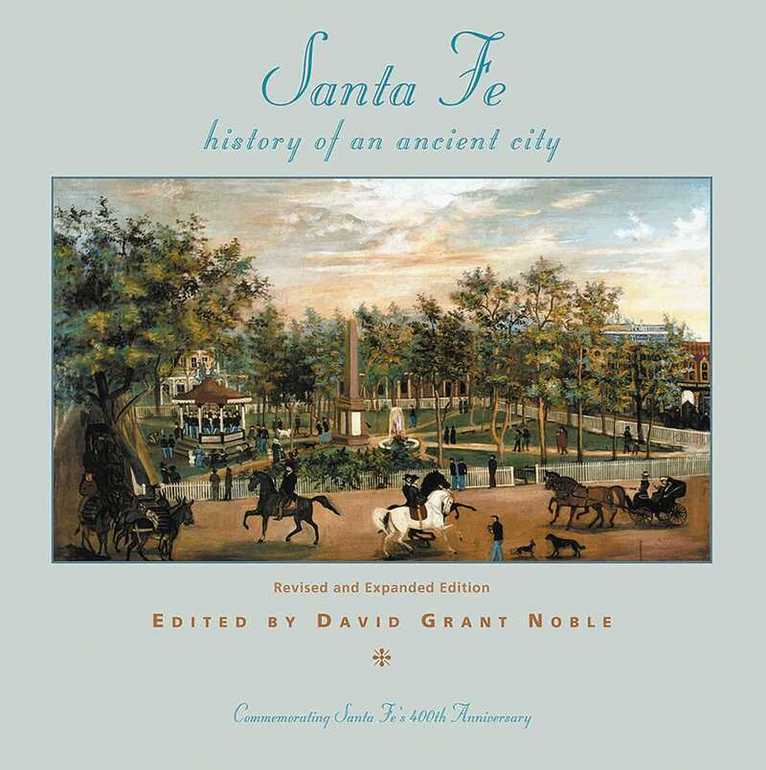 David Grant Noble - Santa Fe: History of an Ancient City, Häftad. Tillgänglighet: Tillfälligt slut