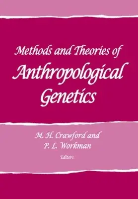 M. H. Crawford, P. L. Workman - Methods and Theories of Anthropological Genetics, Häftad. Tillgänglighet: Tillfälligt slut