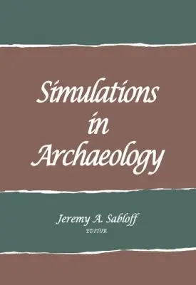 Jeremy A. Sabloff - Simulations in Archaeology, Häftad. Tillgänglighet: Tillfälligt slut