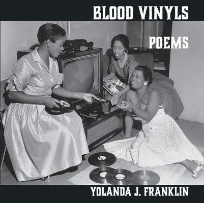 Yolanda J. Franklin - Blood Vinyls, Häftad