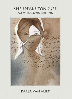 Karla Van Vliet - She Speaks Tongues: Poems Asemic Writing, Häftad
