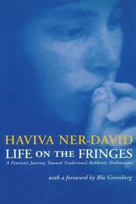 Haviva Ner-David - Life on the Fringes, Häftad