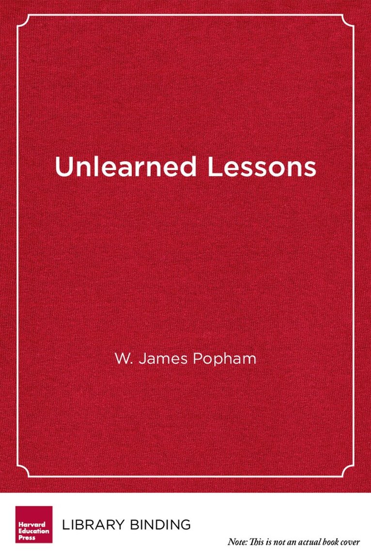 W. James Popham - Unlearned Lessons, Inbunden. Tillgänglighet: Tillfälligt slut