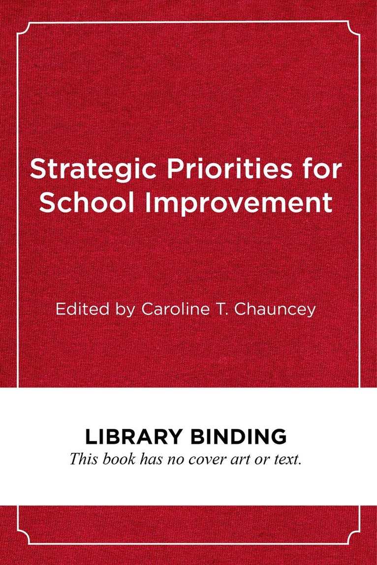Caroline T. Chauncey - Strategic Priorities for School Improvements, Inbunden. Tillgänglighet: Tillfälligt slut