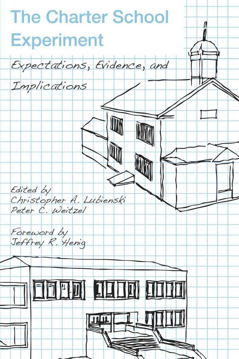 Christopher  A. Lubienski, Peter  C. Weitzel - Charter School Experiment, Häftad. Tillgänglighet: Tillfälligt slut