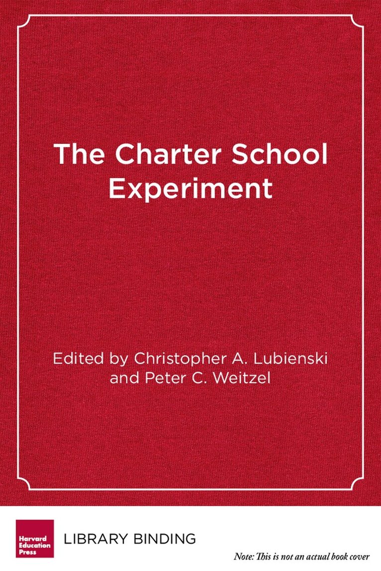Christopher  A. Lubienski, Peter  C. Weitzel - Charter School Experiment, Inbunden. Tillgänglighet: Tillfälligt slut