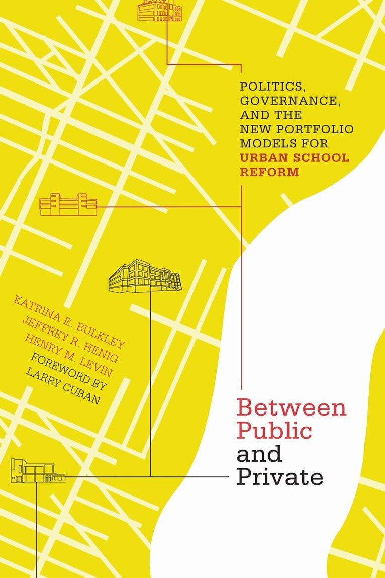 Katrina E. Bulkley, Jeffrey R. Henig - Between Public and Private, Häftad. Tillgänglighet: Tillfälligt slut